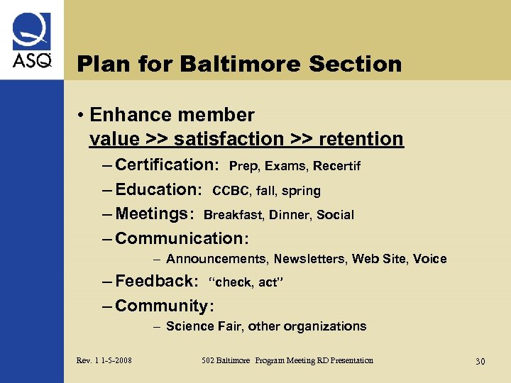 Plan for Baltimore Section • Enhance member value >> satisfaction >> retention – Certification:
