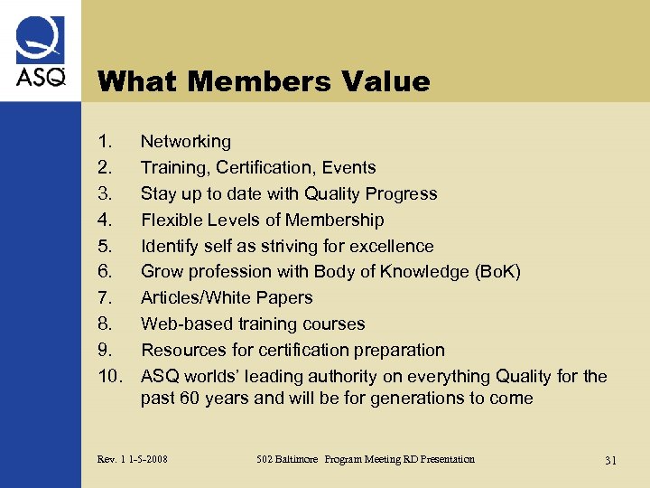 What Members Value 1. 2. 3. 4. 5. 6. 7. 8. 9. 10. Networking