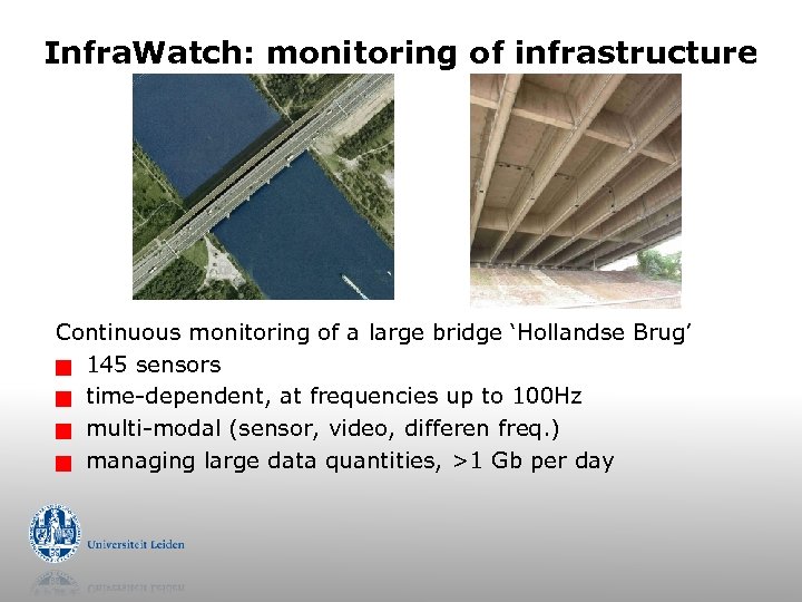 Infra. Watch: monitoring of infrastructure Continuous monitoring of a large bridge ‘Hollandse Brug’ g