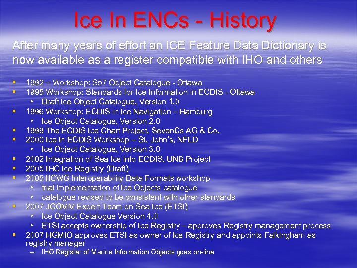 Ice In ENCs - History After many years of effort an ICE Feature Data