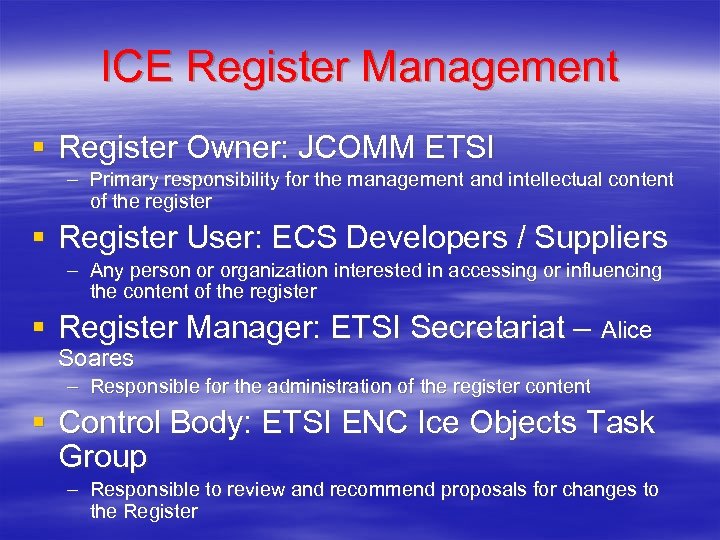 ICE Register Management § Register Owner: JCOMM ETSI – Primary responsibility for the management