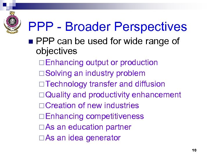 PPP - Broader Perspectives n PPP can be used for wide range of objectives