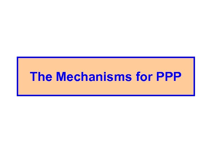 The Mechanisms for PPP 