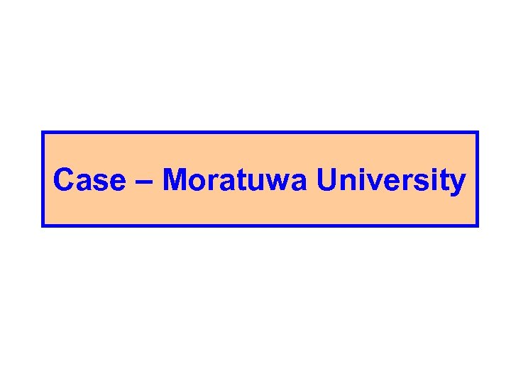 Case – Moratuwa University 