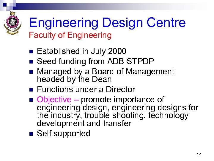 Engineering Design Centre Faculty of Engineering n n n Established in July 2000 Seed