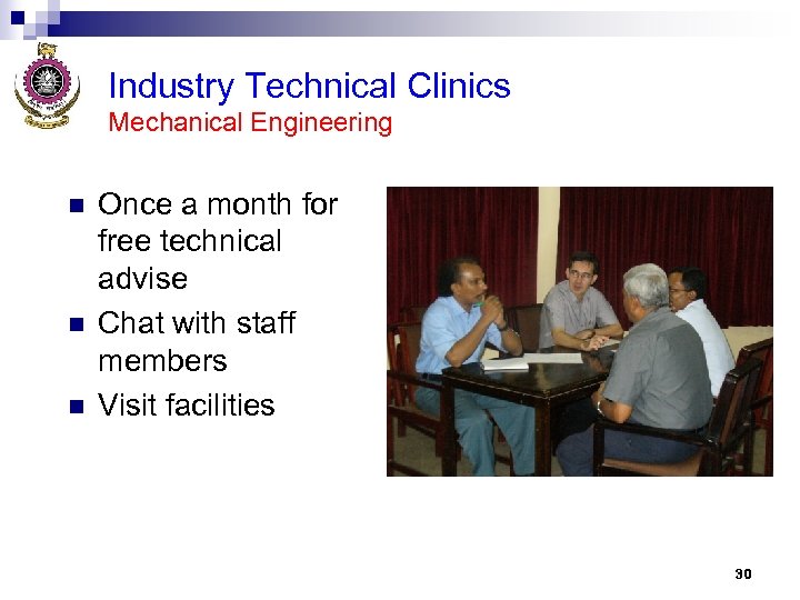 Industry Technical Clinics Mechanical Engineering n n n Once a month for free technical