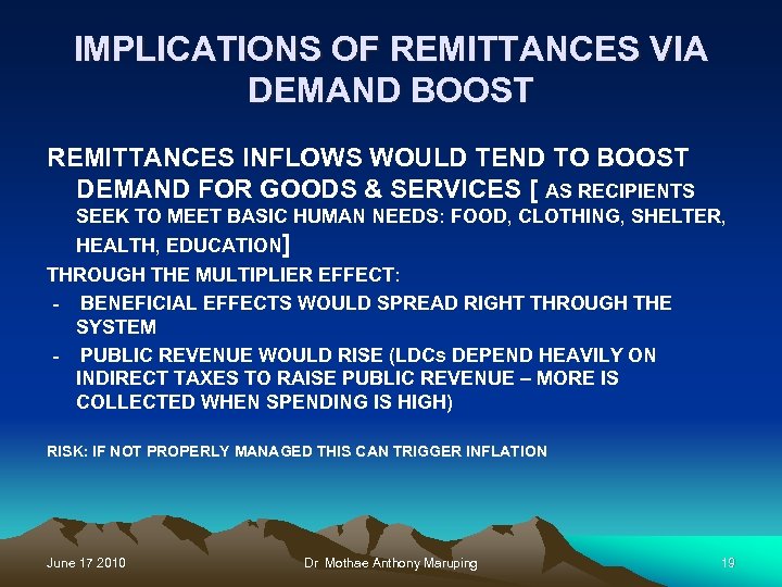 IMPLICATIONS OF REMITTANCES VIA DEMAND BOOST REMITTANCES INFLOWS WOULD TEND TO BOOST DEMAND FOR