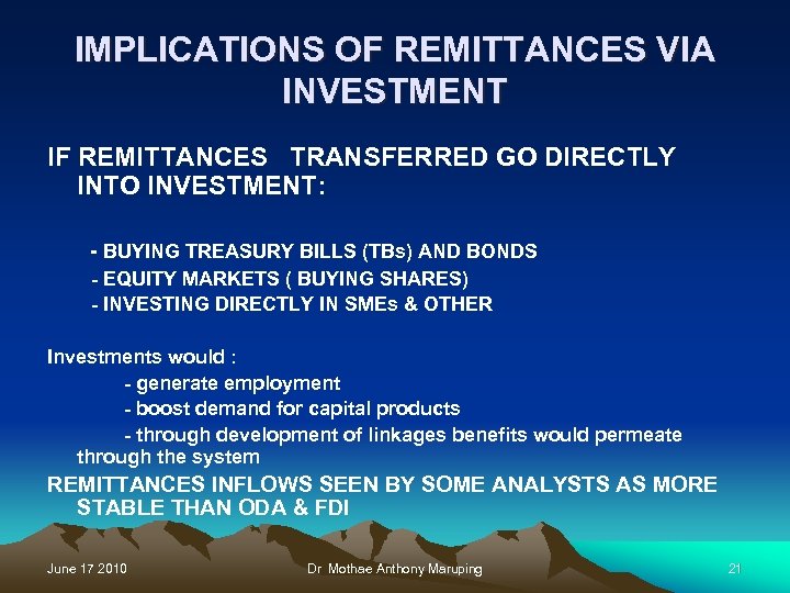 IMPLICATIONS OF REMITTANCES VIA INVESTMENT IF REMITTANCES TRANSFERRED GO DIRECTLY INTO INVESTMENT: - BUYING