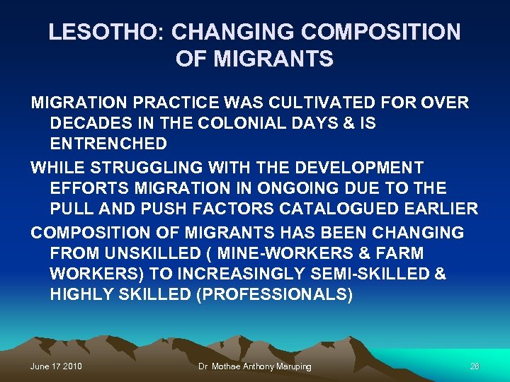 LESOTHO: CHANGING COMPOSITION OF MIGRANTS MIGRATION PRACTICE WAS CULTIVATED FOR OVER DECADES IN THE