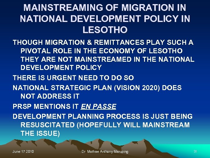 MAINSTREAMING OF MIGRATION IN NATIONAL DEVELOPMENT POLICY IN LESOTHO THOUGH MIGRATION & REMITTANCES PLAY