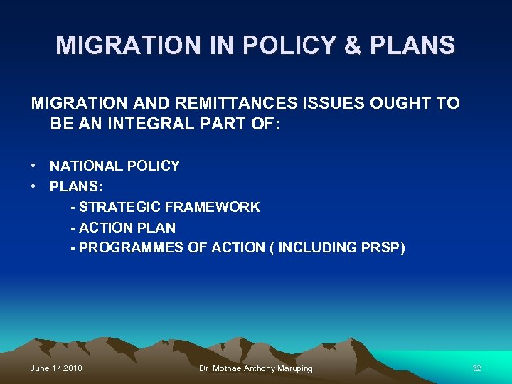 MIGRATION IN POLICY & PLANS MIGRATION AND REMITTANCES ISSUES OUGHT TO BE AN INTEGRAL