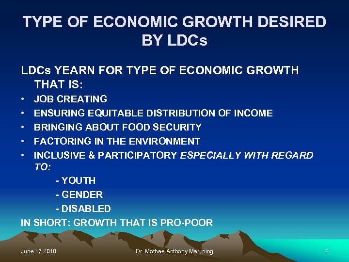 TYPE OF ECONOMIC GROWTH DESIRED BY LDCs YEARN FOR TYPE OF ECONOMIC GROWTH THAT