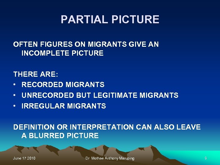 PARTIAL PICTURE OFTEN FIGURES ON MIGRANTS GIVE AN INCOMPLETE PICTURE THERE ARE: • RECORDED