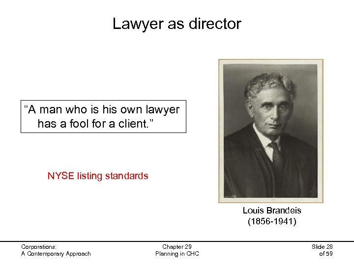 Lawyer as director “A man who is his own lawyer has a fool for