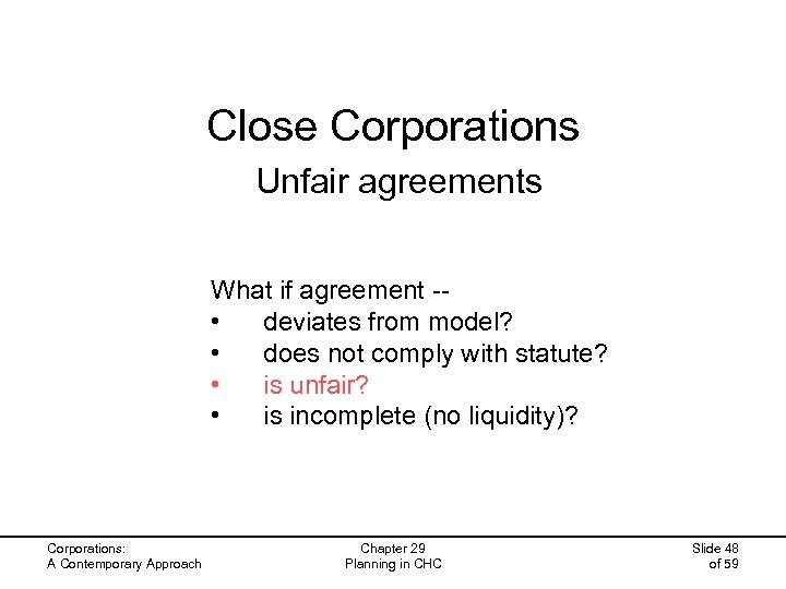 Close Corporations Unfair agreements What if agreement -- • deviates from model? • does
