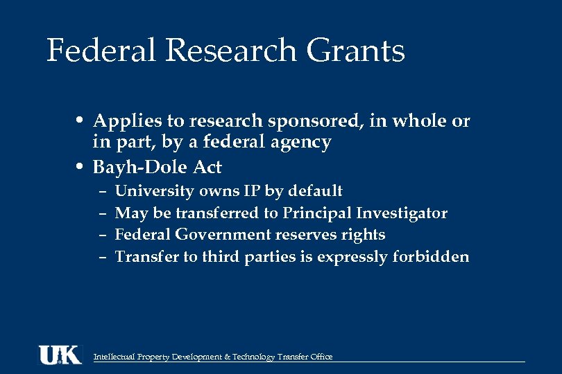 Federal Research Grants • Applies to research sponsored, in whole or in part, by
