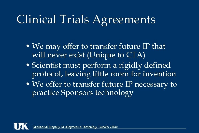 Clinical Trials Agreements • We may offer to transfer future IP that will never