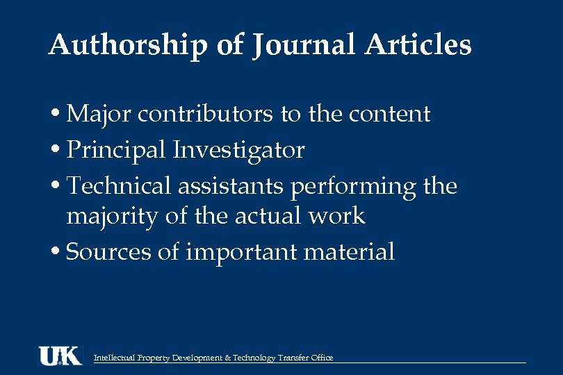 Authorship of Journal Articles • Major contributors to the content • Principal Investigator •