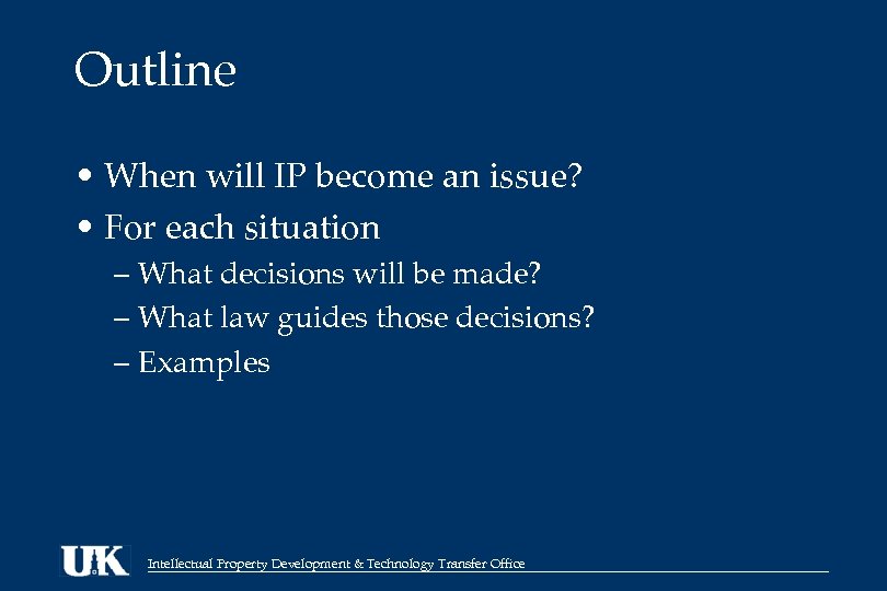 Outline • When will IP become an issue? • For each situation – What