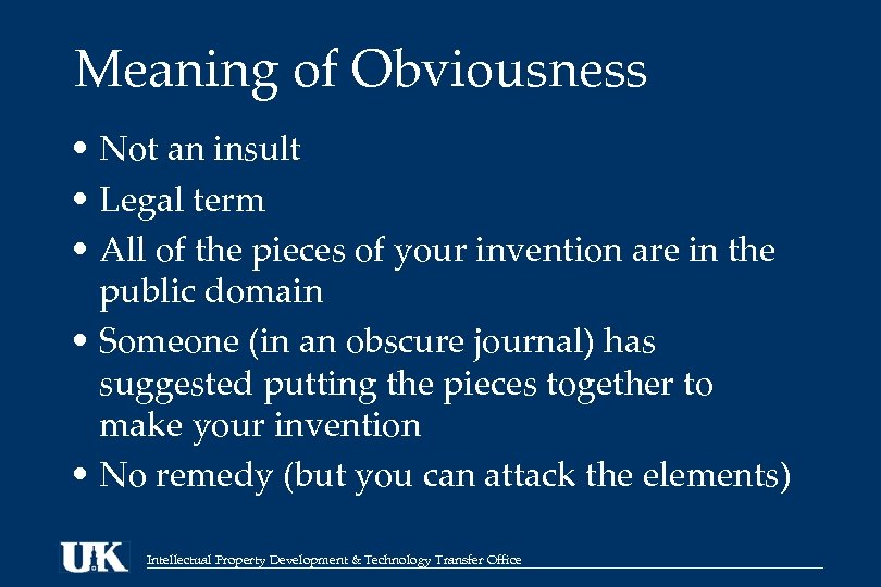 Meaning of Obviousness • Not an insult • Legal term • All of the