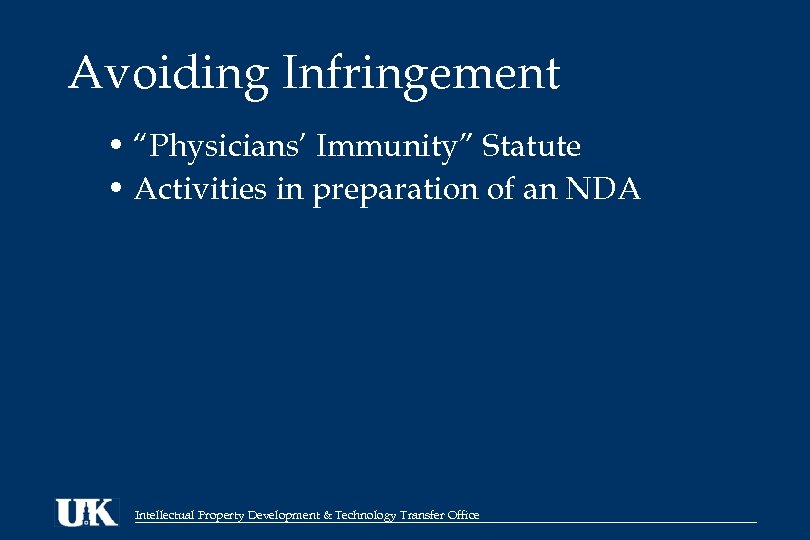 Avoiding Infringement • “Physicians’ Immunity” Statute • Activities in preparation of an NDA Intellectual