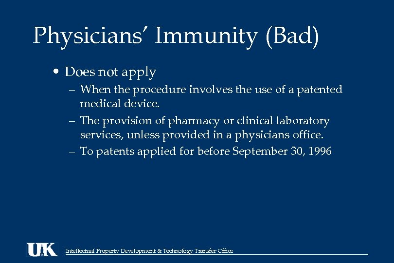 Physicians’ Immunity (Bad) • Does not apply – When the procedure involves the use