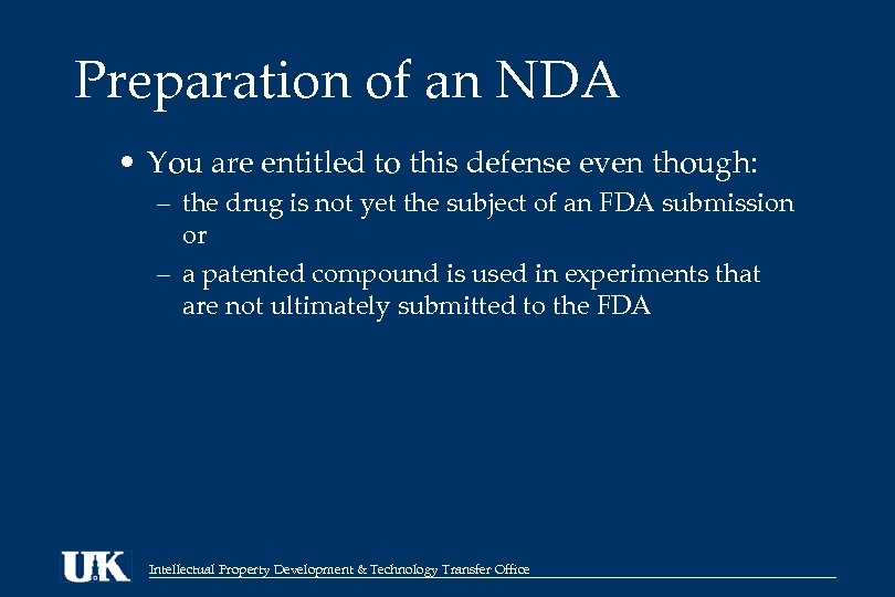 Preparation of an NDA • You are entitled to this defense even though: –
