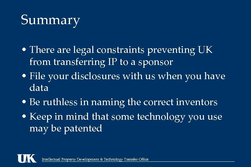 Summary • There are legal constraints preventing UK from transferring IP to a sponsor