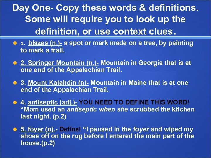 Day One- Copy these words & definitions. Some will require you to look up