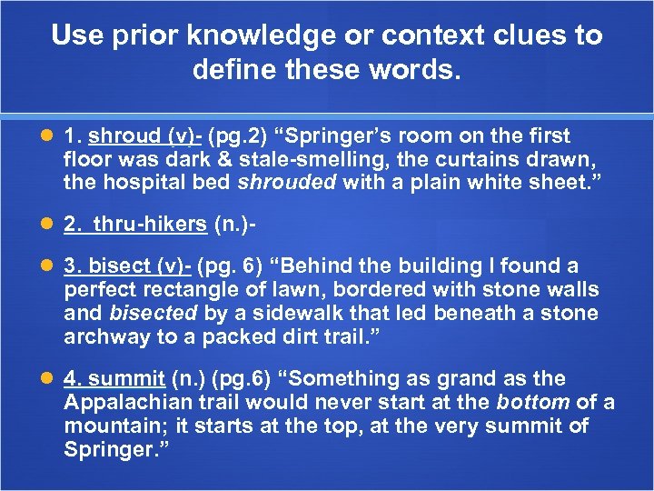 Use prior knowledge or context clues to define these words. 1. shroud (v)- (pg.