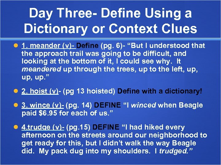 Day Three- Define Using a Dictionary or Context Clues 1. meander (v)- Define (pg.