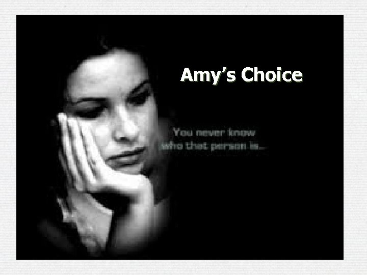Amy’s Choice 