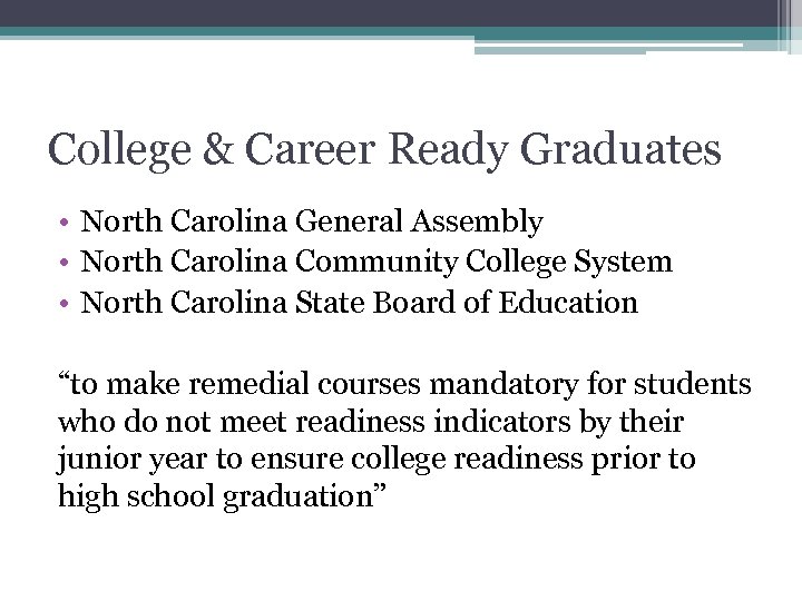 College & Career Ready Graduates • North Carolina General Assembly • North Carolina Community
