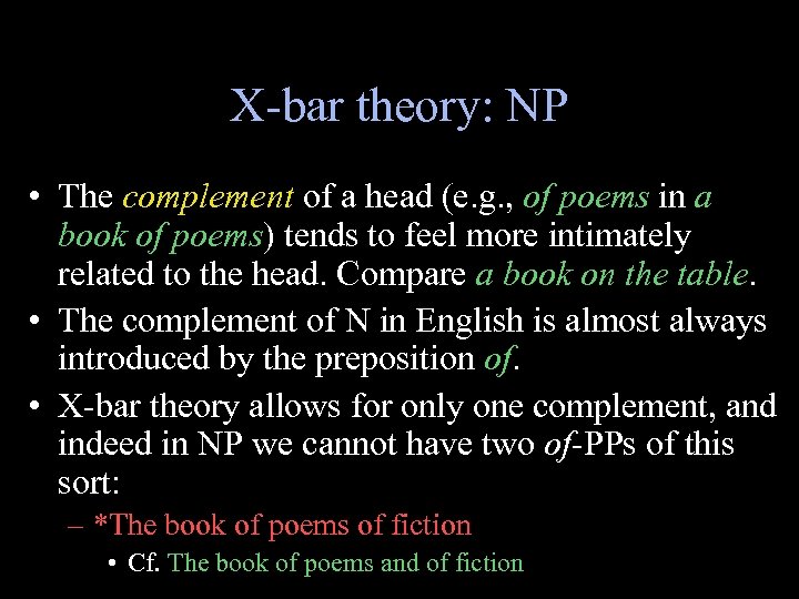 X-bar theory: NP • The complement of a head (e. g. , of poems