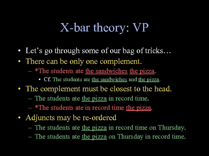 X-bar theory: VP • Let’s go through some of our bag of tricks… •