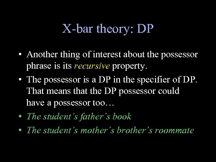 X-bar theory: DP • Another thing of interest about the possessor phrase is its