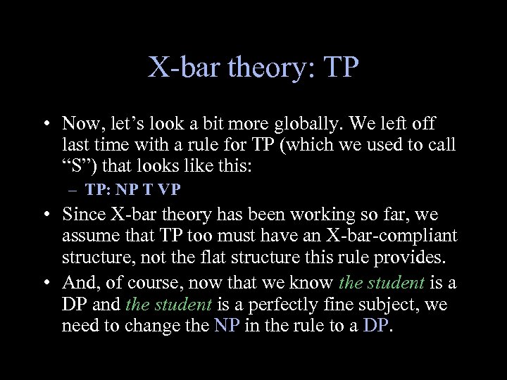 X-bar theory: TP • Now, let’s look a bit more globally. We left off