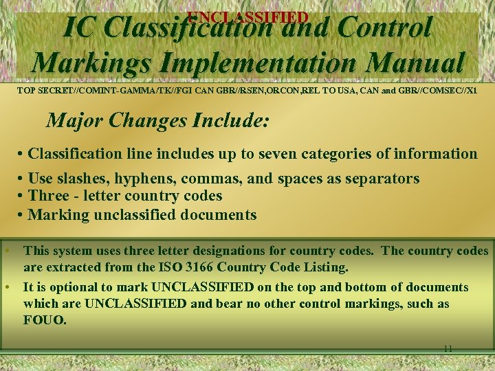 UNCLASSIFIED IC Classification and Control Markings Implementation Manual TOP SECRET//COMINT-GAMMA/TK//FGI CAN GBR//RSEN, ORCON, REL