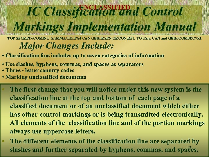 UNCLASSIFIED IC Classification and Control Markings Implementation Manual TOP SECRET//COMINT-GAMMA/TK//FGI CAN GBR//RSEN, ORCON, REL