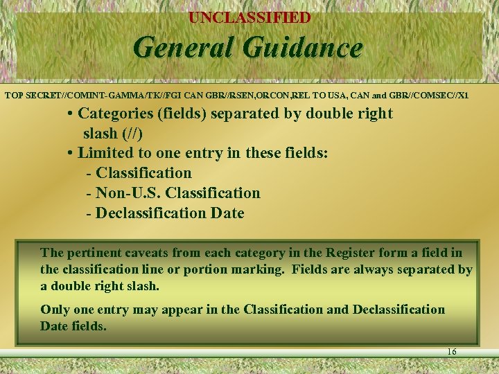 UNCLASSIFIED General Guidance TOP SECRET//COMINT-GAMMA/TK//FGI CAN GBR//RSEN, ORCON, REL TO USA, CAN and GBR//COMSEC//X