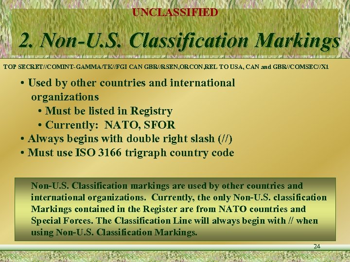 UNCLASSIFIED 2. Non-U. S. Classification Markings TOP SECRET//COMINT-GAMMA/TK//FGI CAN GBR//RSEN, ORCON, REL TO USA,