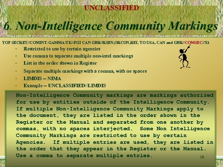 UNCLASSIFIED 6. Non-Intelligence Community Markings TOP SECRET//COMINT-GAMMA/TK//FGI CAN GBR//RSEN, ORCON, REL TO USA, CAN