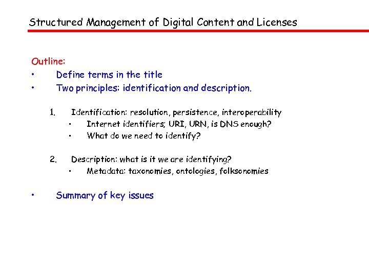 Structured Management of Digital Content and Licenses Outline: • Define terms in the title