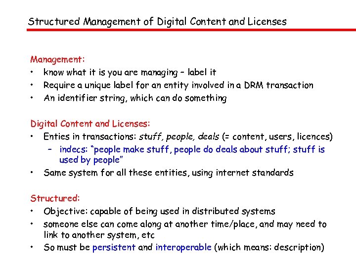 Structured Management of Digital Content and Licenses Management: • know what it is you