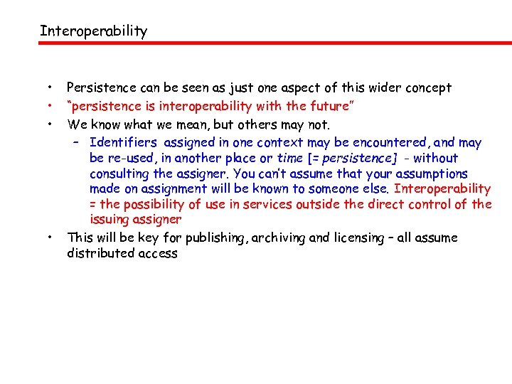 Interoperability • • Persistence can be seen as just one aspect of this wider