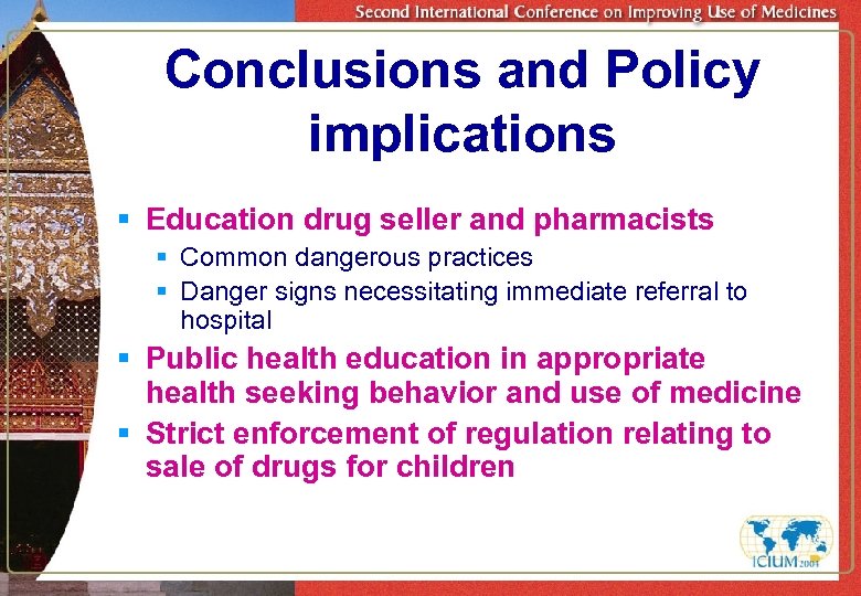 Conclusions and Policy implications § Education drug seller and pharmacists § Common dangerous practices