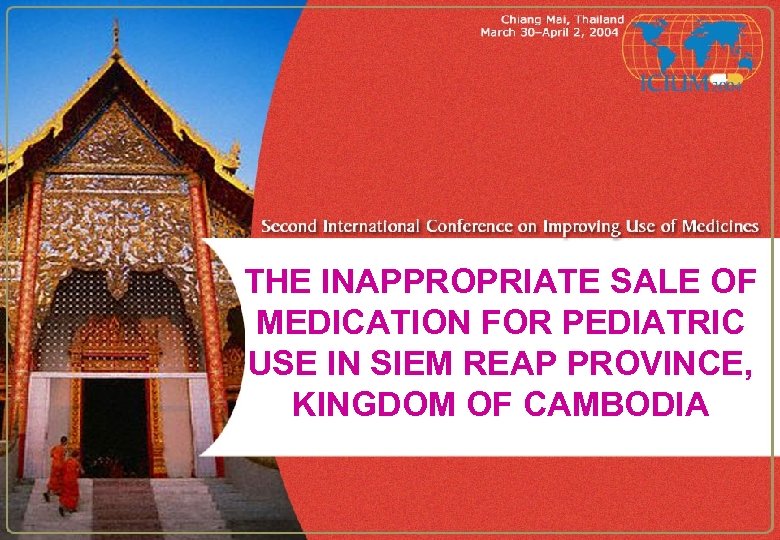 THE INAPPROPRIATE SALE OF MEDICATION FOR PEDIATRIC USE IN SIEM REAP PROVINCE, KINGDOM OF