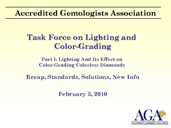 Accredited Gemologists Association Task Force on Lighting and Color-Grading Part I: Lighting And Its