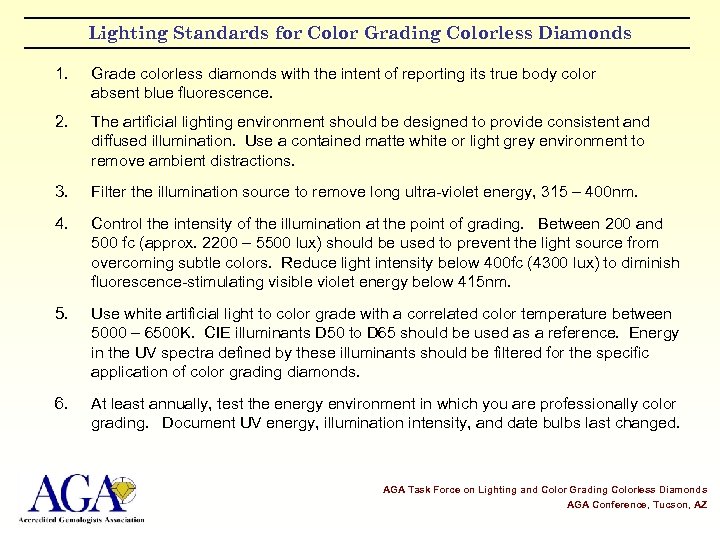 Lighting Standards for Color Grading Colorless Diamonds 1. Grade colorless diamonds with the intent