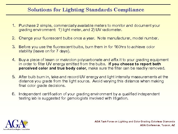 Solutions for Lighting Standards Compliance 1. Purchase 2 simple, commercially available meters to monitor